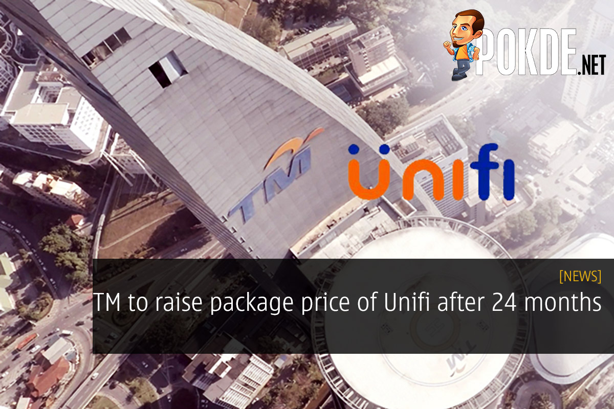 TM to raise package price of Unifi after 24 months - [UPDATE] Minister Gobind Singh Deo Chimes In 31