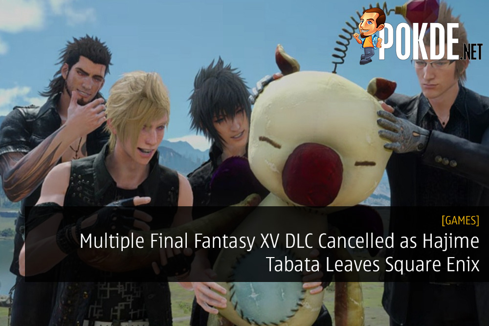 Multiple Final Fantasy XV DLC Cancelled - Director Hajime Tabata Leaving Square Enix 33