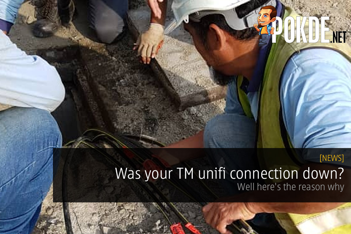 Was your TM unifi connection down? Well here's the reason why 31