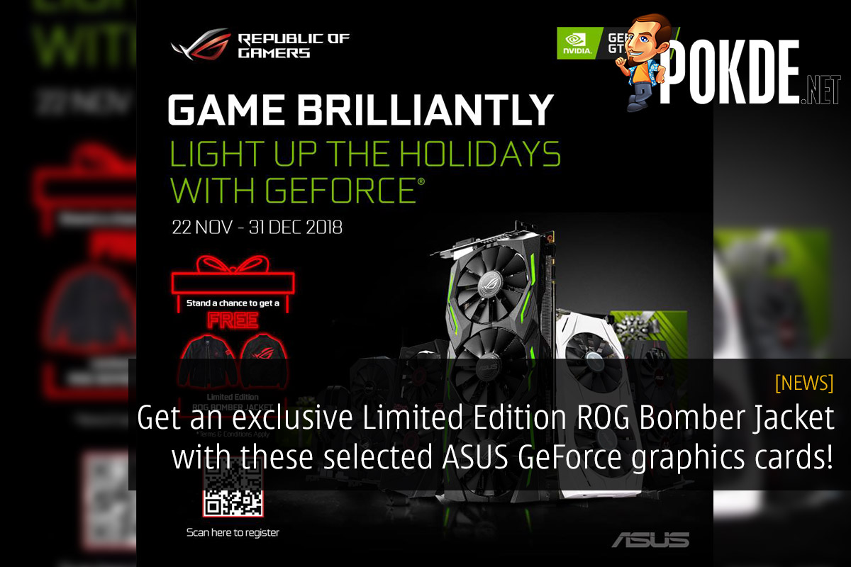 Get an exclusive Limited Edition ROG Bomber Jacket with these selected ASUS GeForce graphics cards! 31