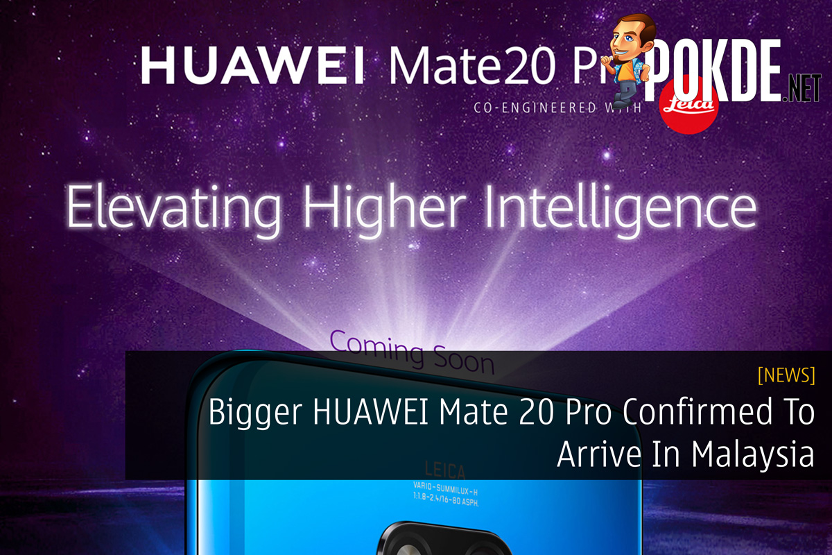 Bigger HUAWEI Mate 20 Pro Confirmed To Arrive In Malaysia 25