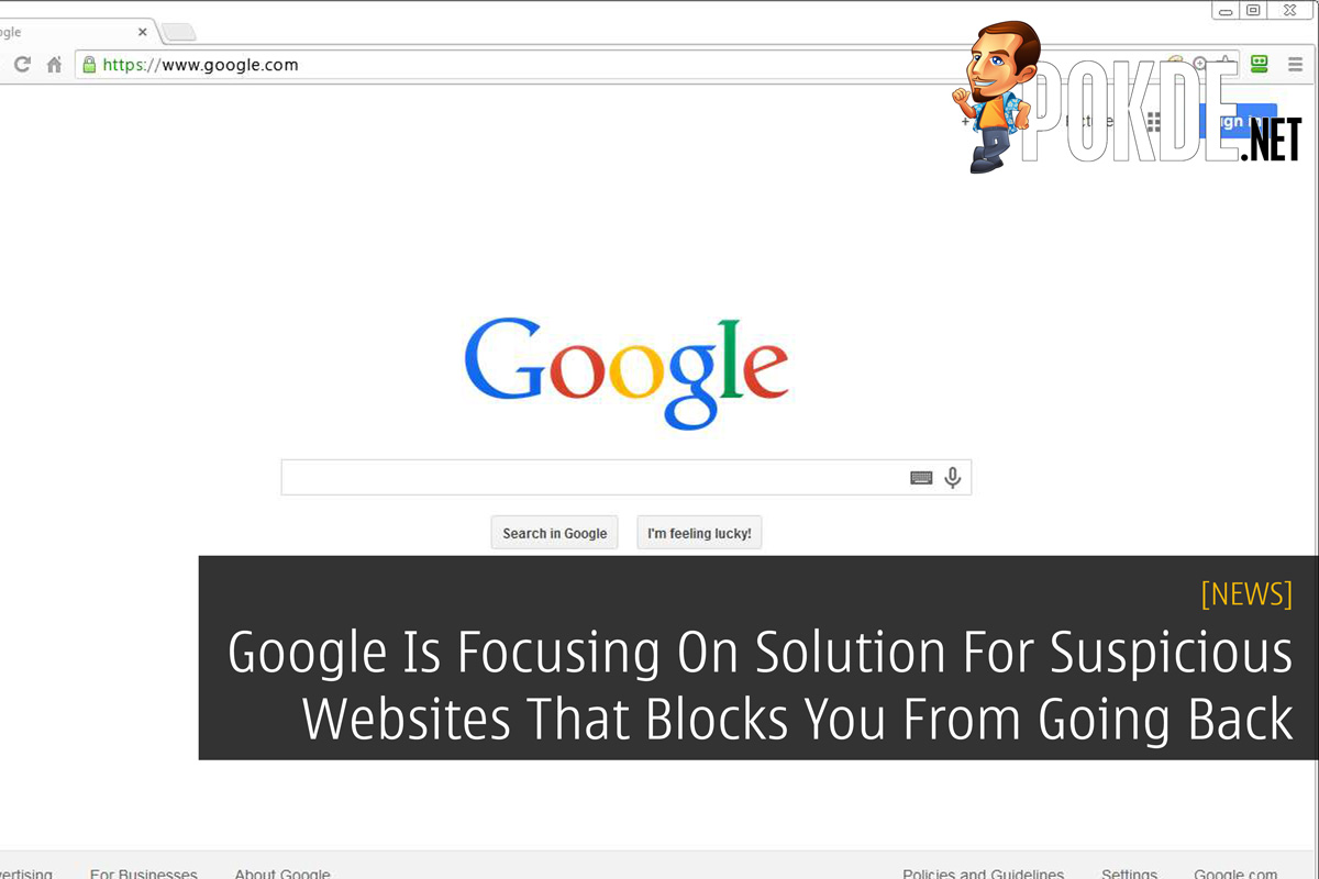 Google Is Focusing On Solution For Suspicious Websites That Blocks You From Going Back 30