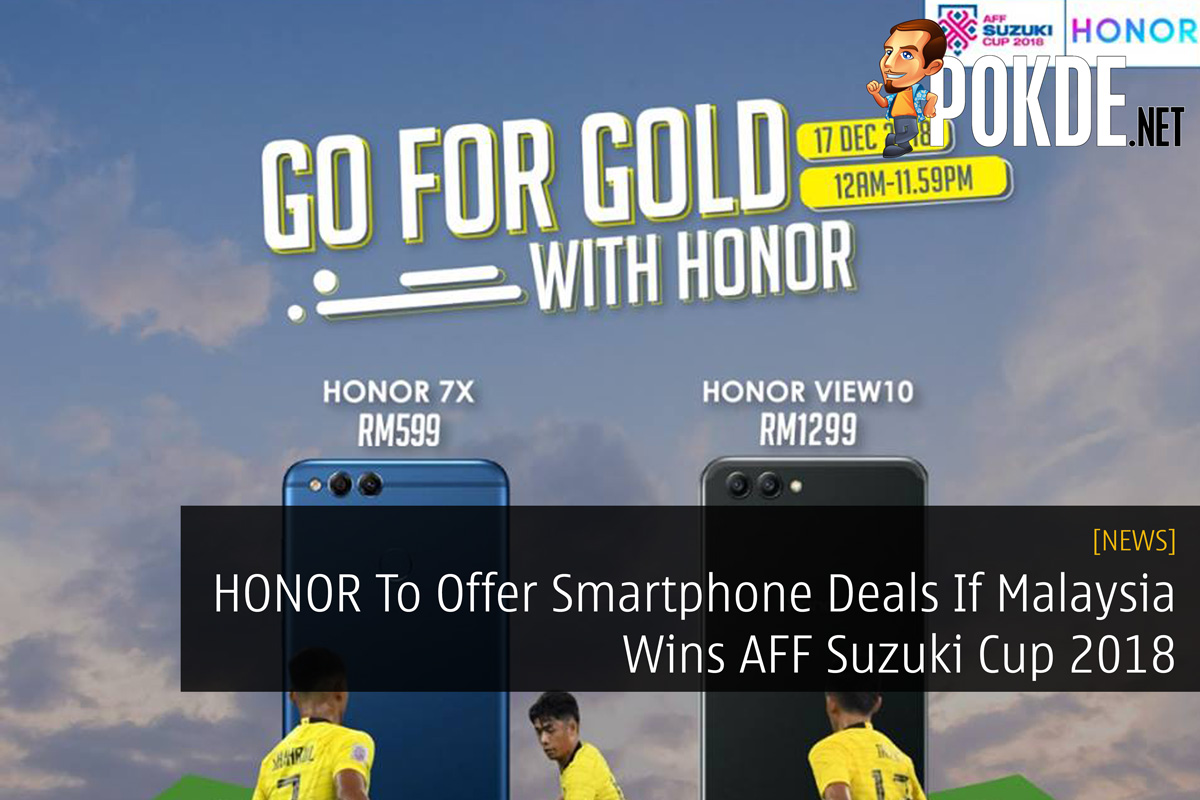 HONOR To Offer Smartphone Deals If Malaysia Wins AFF Suzuki Cup 2018 39