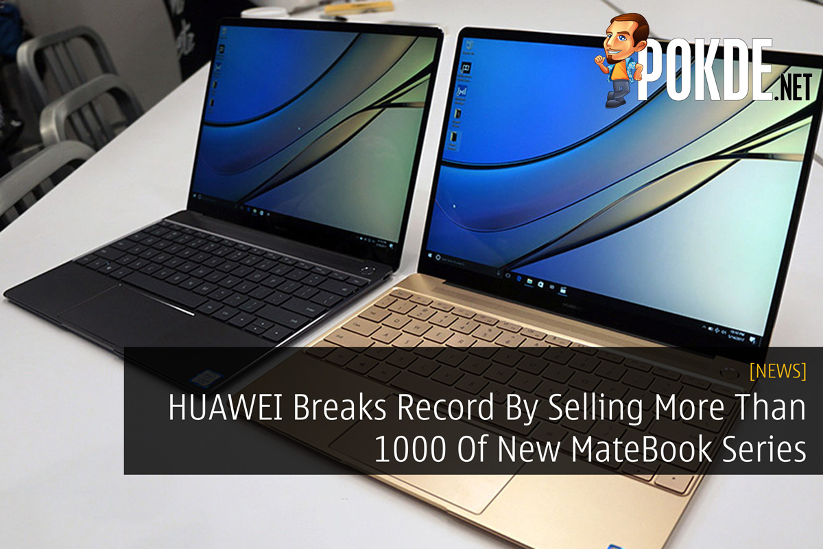 HUAWEI Breaks Record By Selling More Than 1000 Of New MateBook Series 22