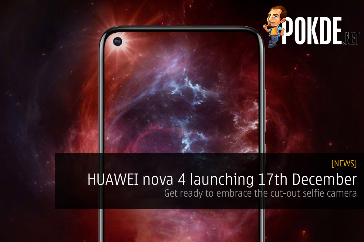 HUAWEI nova 4 launching 17th December — get ready to embrace the cut-out selfie camera 23