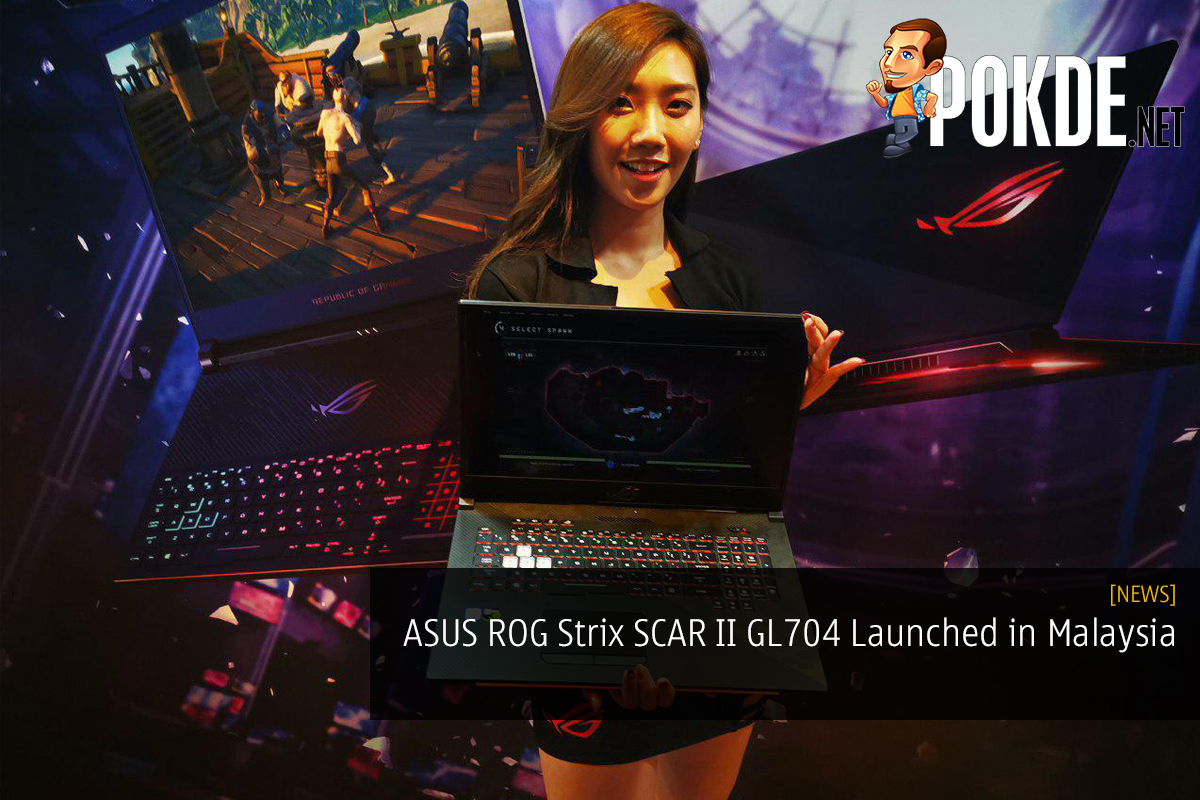 ASUS ROG Strix SCAR II GL704 Launched in Malaysia