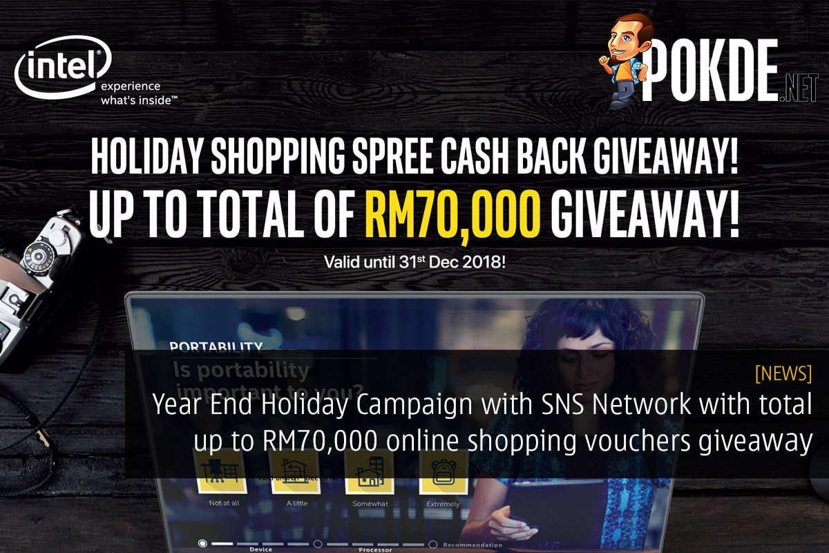 Year End Holiday Campaign with SNS Network with total up to RM70,000 online shopping vouchers giveaway 30
