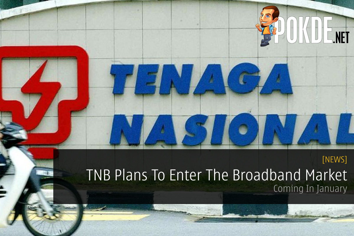 TNB Plans To Enter The Broadband Market — Coming In January 33