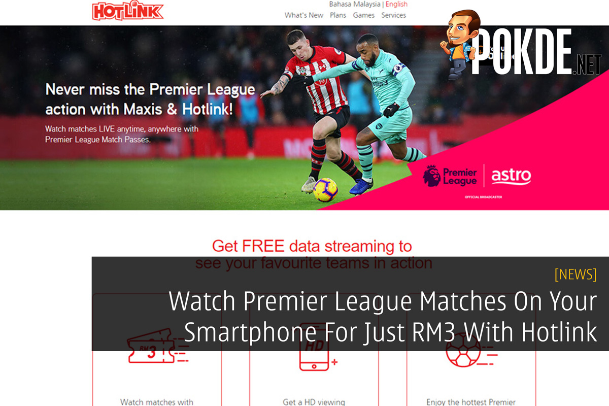 Watch Premier League Matches On Your Smartphone For Just RM3 With Hotlink 23