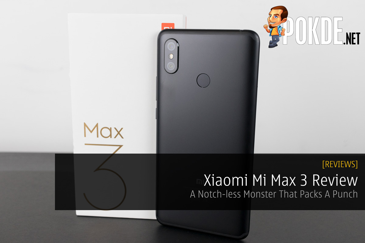 Xiaomi Mi Max 3 Review — A Notch-less Monster That Packs A Punch 32
