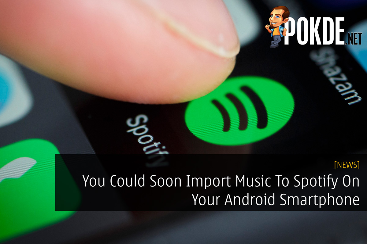 You Could Soon Import Music To Spotify On Your Android Smartphone 34