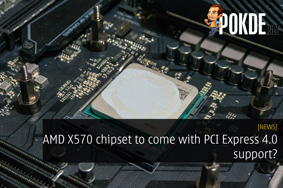 AMD X570 chipset to come with PCI Express 4.0 support? 32