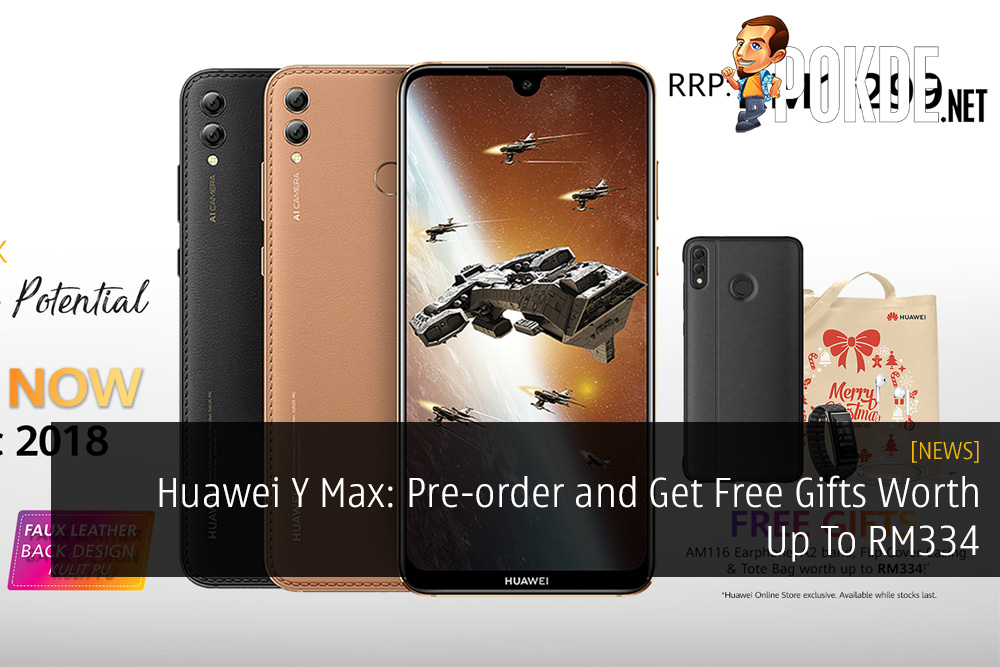 Huawei Y Max: Pre-order and Get Free Gifts Worth Up To RM334