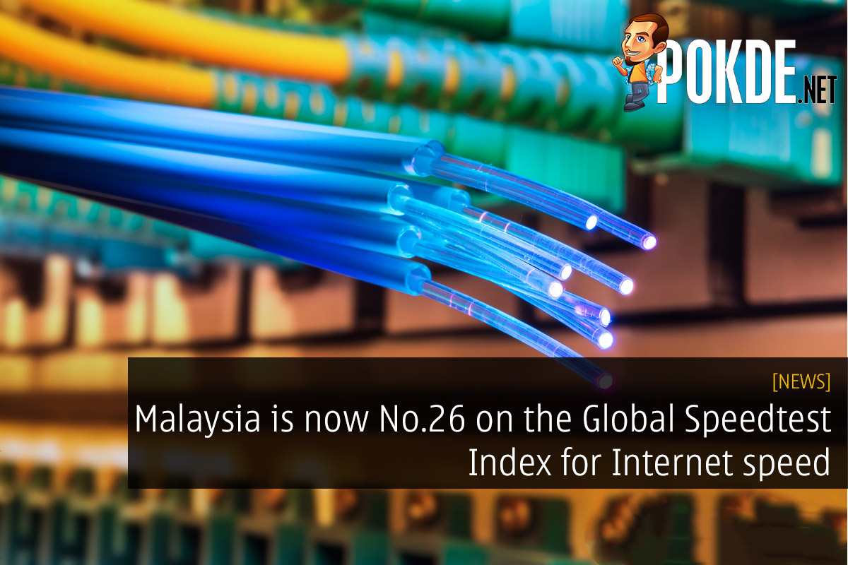 Malaysia is now No.26 on the Global Speedtest Index for Internet speed 30