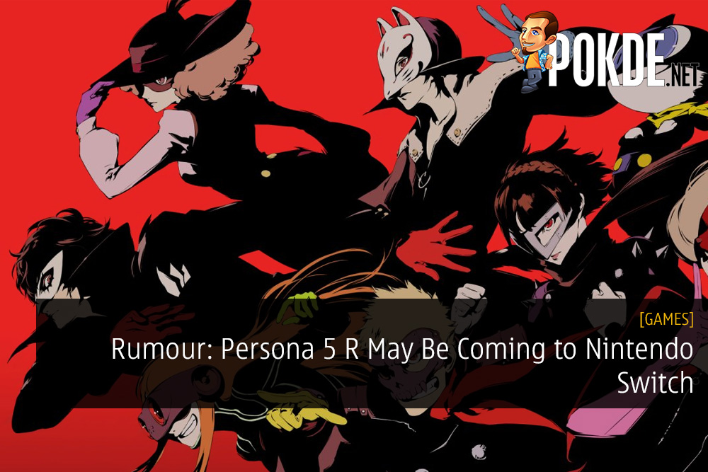 Rumour: Persona 5 R May Be Coming to Nintendo Switch