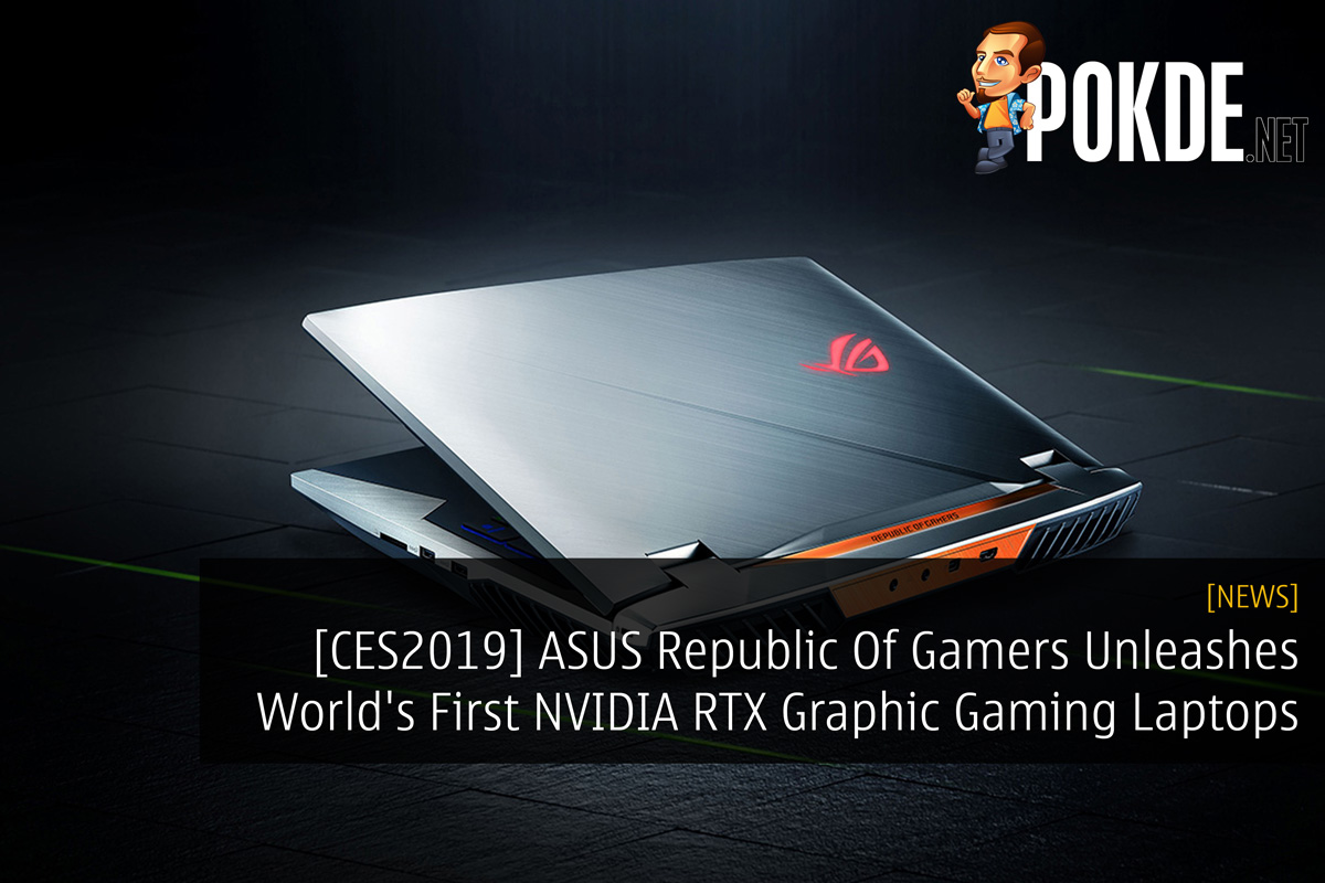 [CES2019] ASUS Republic Of Gamers Unleashes World's First NVIDIA RTX Graphic Gaming Laptops 20