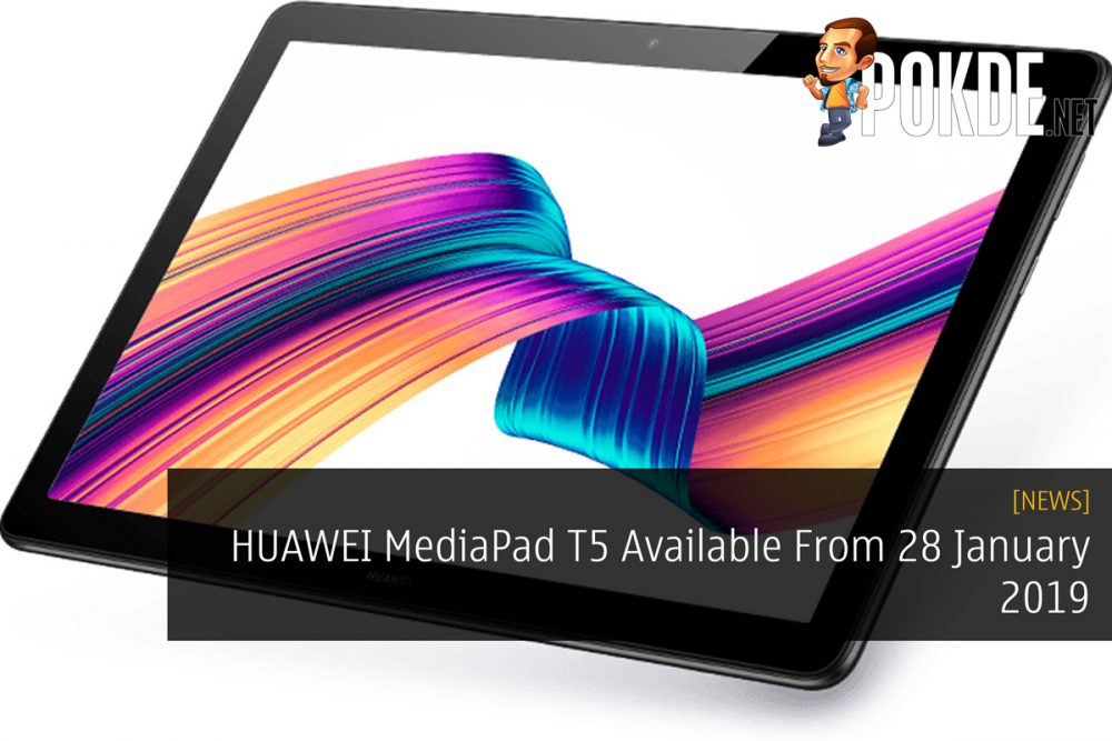 HUAWEI MediaPad T5 Available From 28 January 2019 26