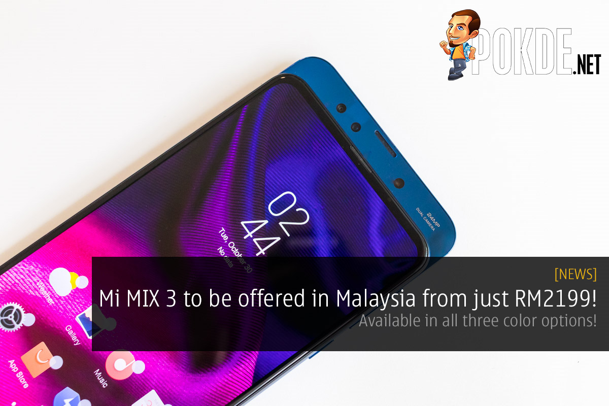 Mi MIX 3 to be offered in Malaysia from just RM2199! Available in all three color options! 30