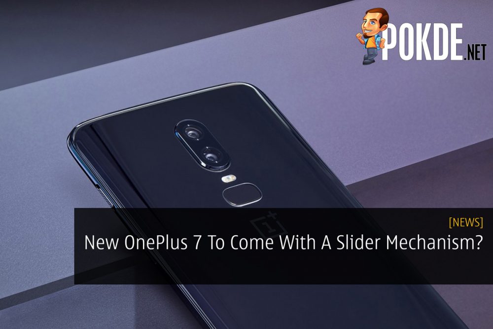 New OnePlus 7 To Come With A Slider Mechanism? 31