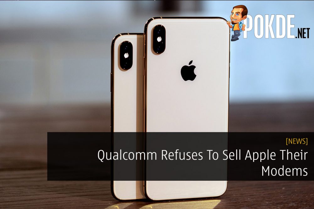 Qualcomm Refuses To Sell Apple Their Modems 24