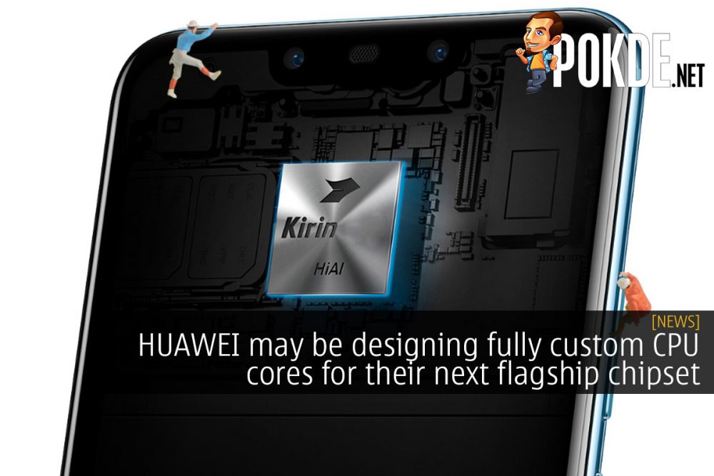 HUAWEI may be designing fully custom CPU cores for their next flagship chipset 20