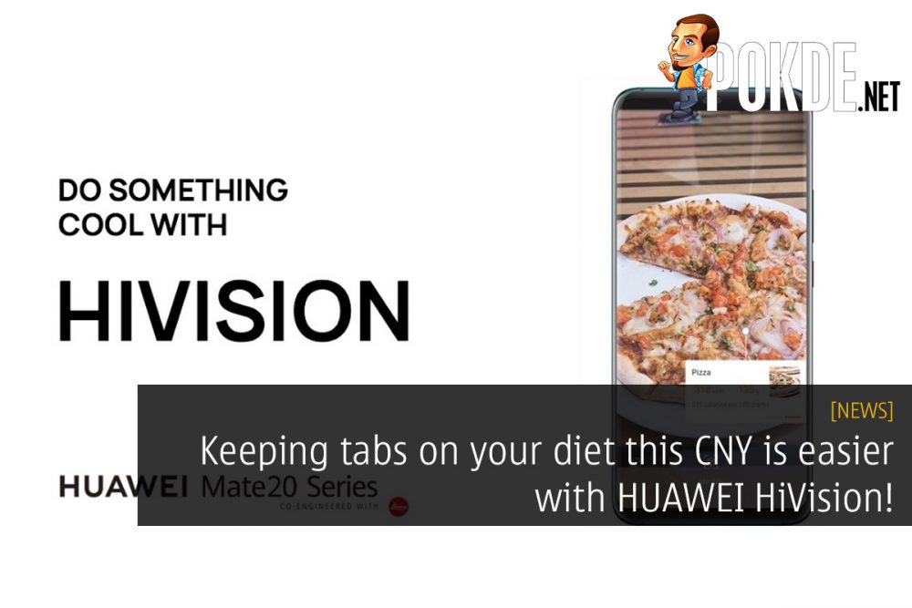 Keeping tabs on your diet this CNY is easier with HUAWEI HiVision! 31