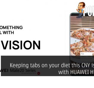 Keeping tabs on your diet this CNY is easier with HUAWEI HiVision! 32