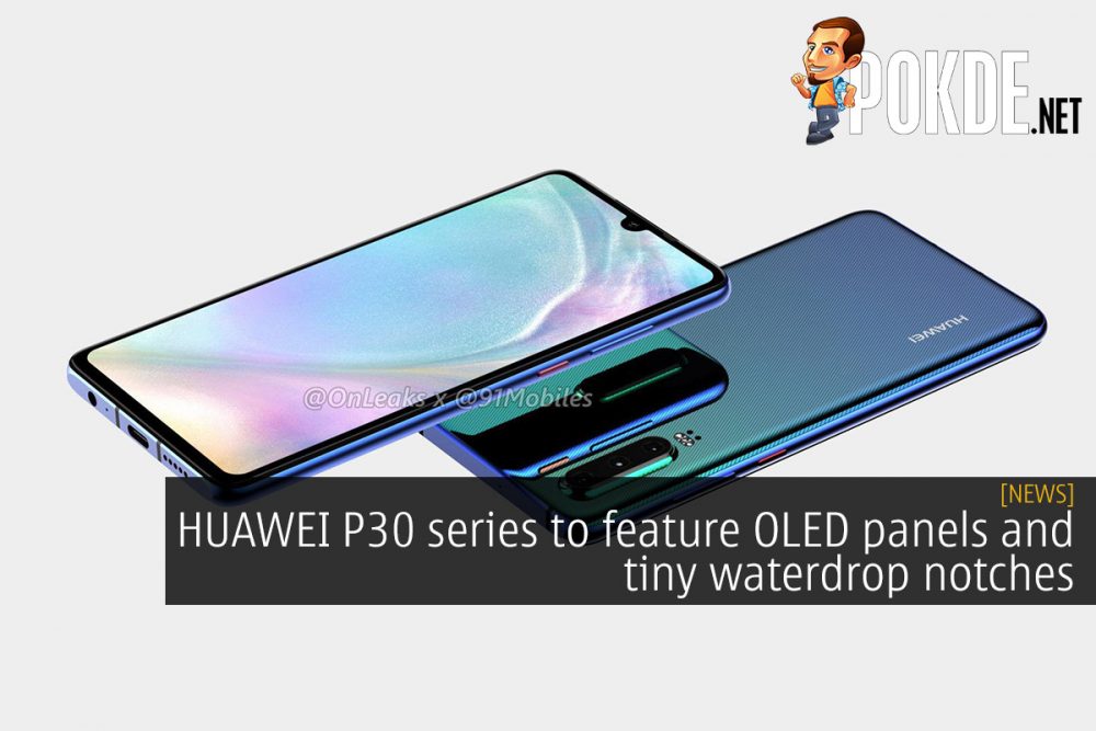 HUAWEI P30 series to feature OLED panels and tiny waterdrop notches 22