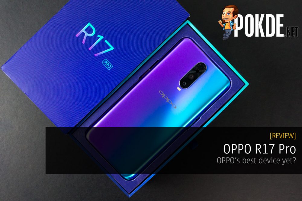 OPPO R17 Pro review — OPPO's best device yet? 29