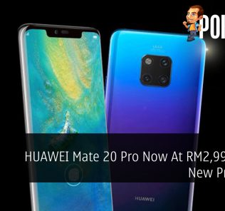 HUAWEI Mate 20 Pro Now At RM2,999 After New Price Cut 29