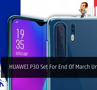 HUAWEI P30 Set For End Of March Unveiling 31