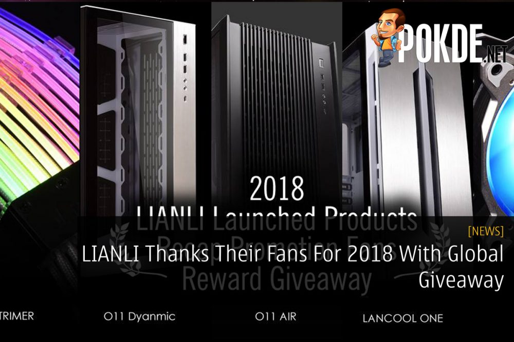LIANLI Thanks Their Fans For 2018 With Global Giveaway 28