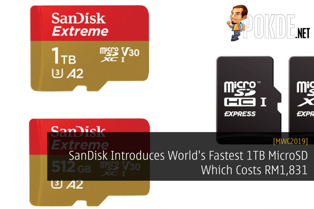 [MWC2019] SanDisk Introduces World's Fastest 1TB MicroSD Which Costs RM1,831 26