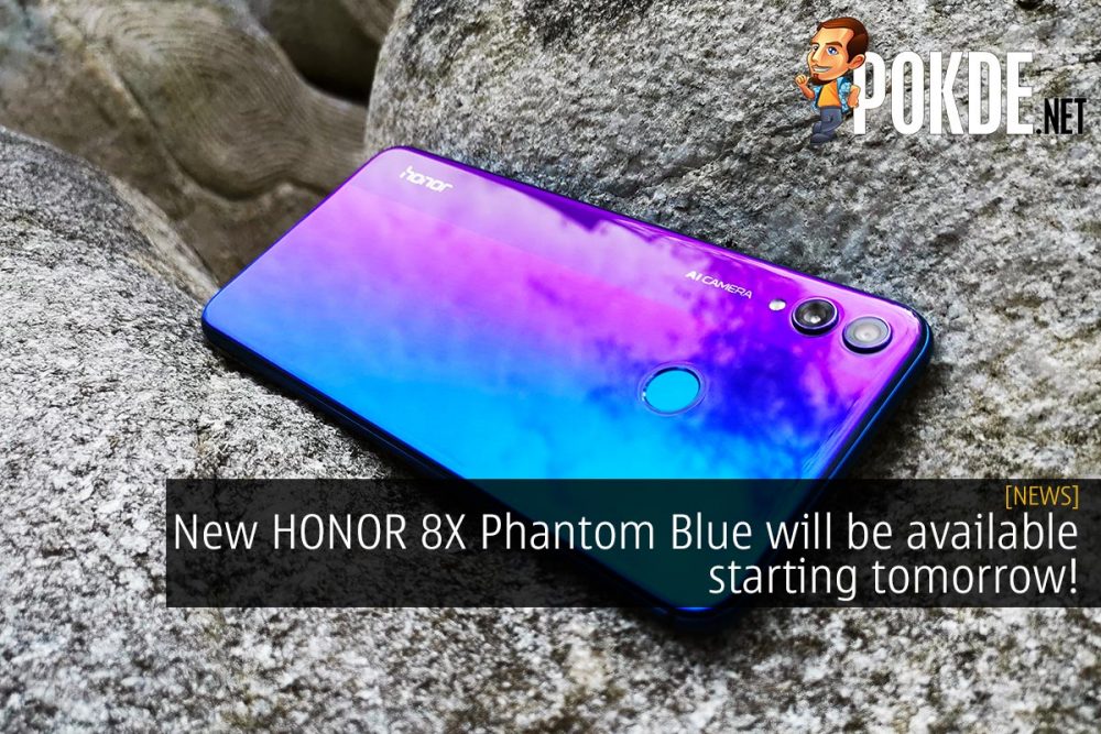 New HONOR 8X Phantom Blue will be available starting tomorrow! 31
