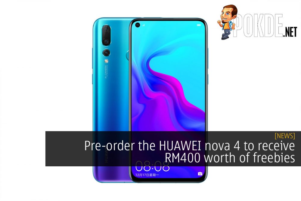 Pre-order the HUAWEI nova 4 to receive RM400 worth of freebies 28