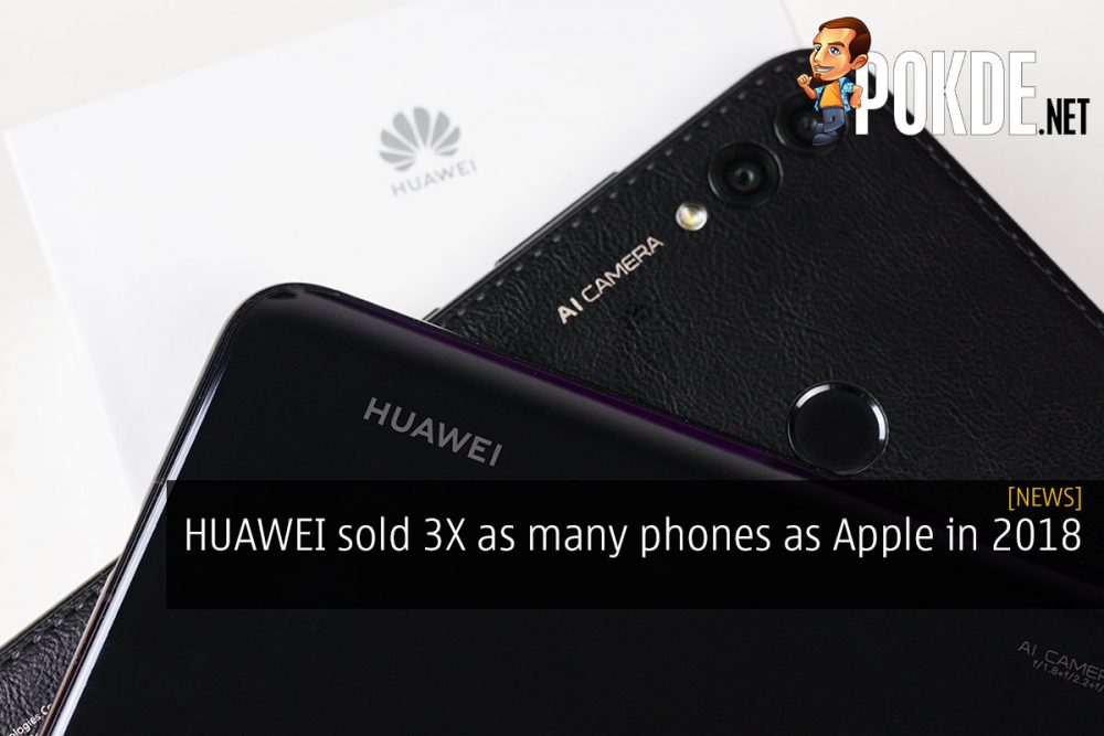 HUAWEI sold 3X as many phones as Apple during 2018 31