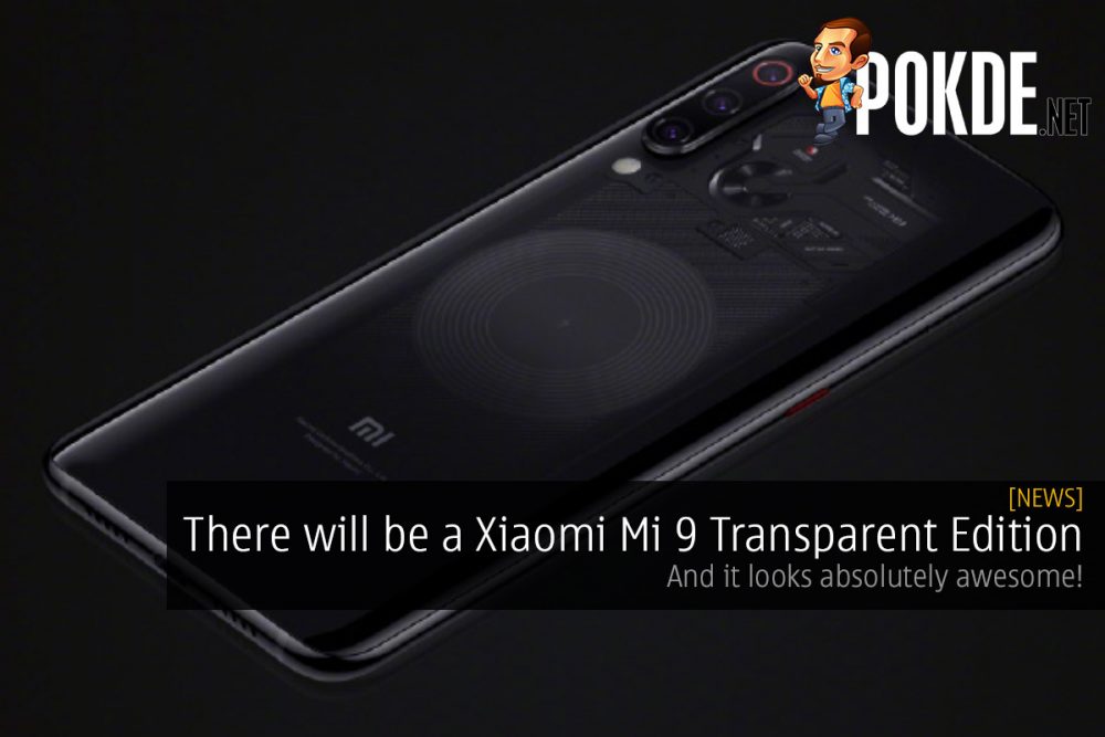 There will be a Xiaomi Mi 9 Transparent Edition — and it looks absolutely awesome 22