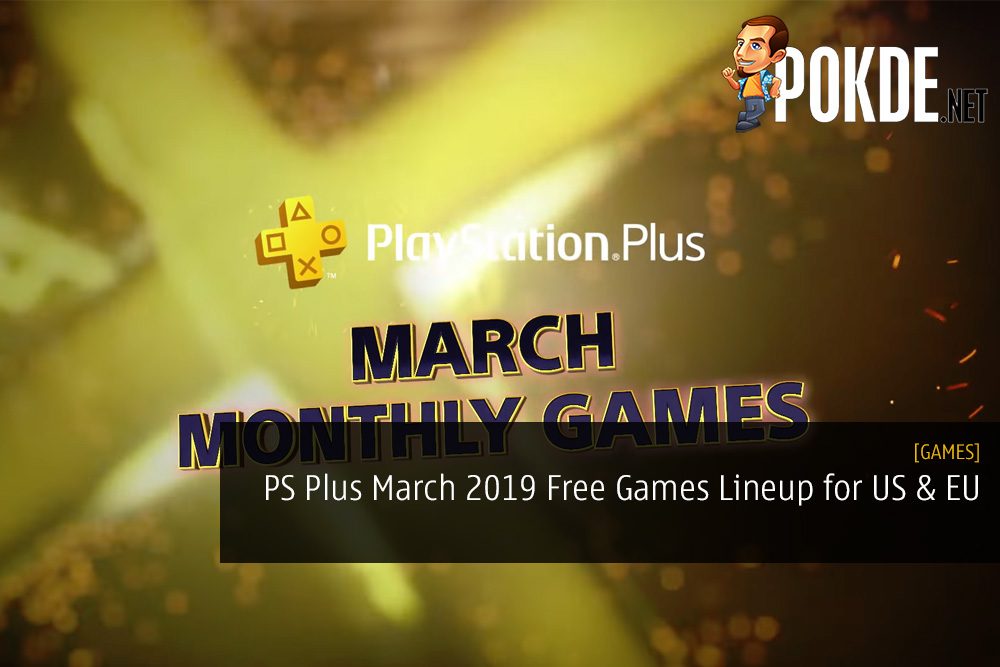 PS Plus March 2019 Free Games Lineup for US and EU Regions
