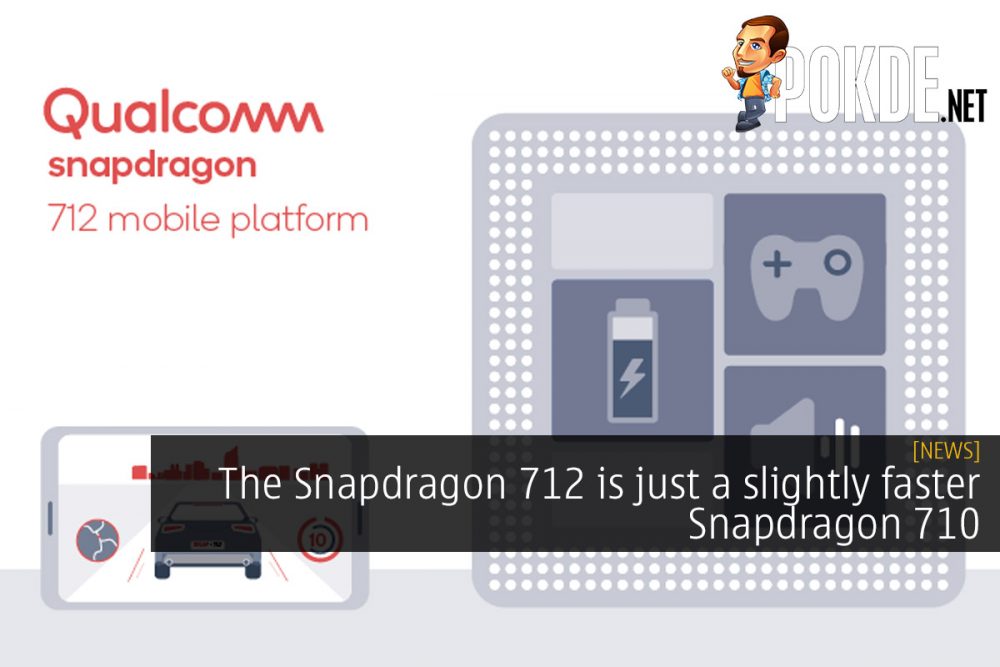 The Snapdragon 712 is just a slightly faster Snapdragon 710 31