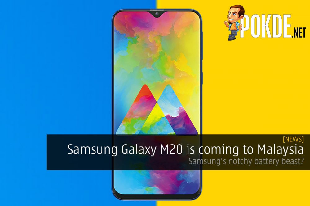 Samsung Galaxy M20 is coming to Malaysia — Samsung's notchy battery beast? 22