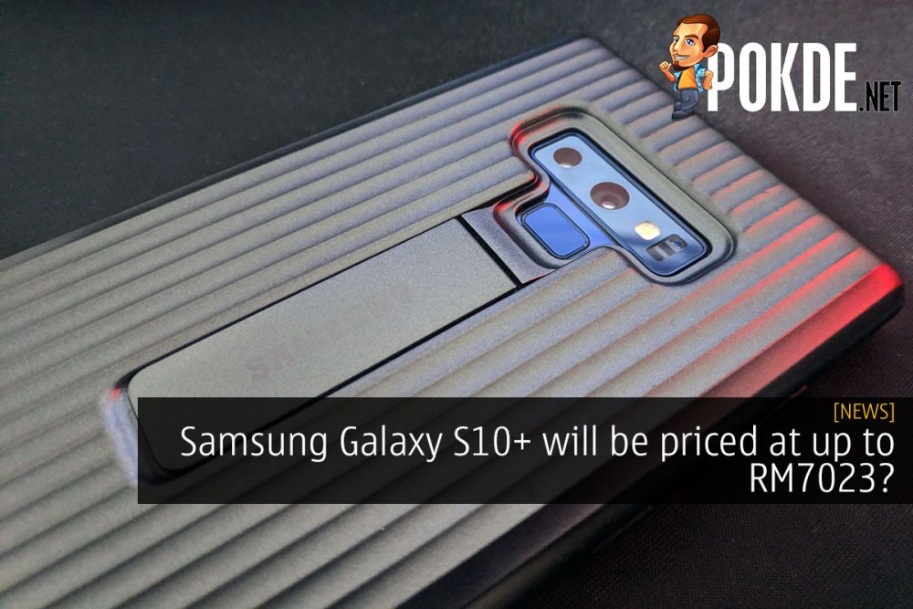 Samsung Galaxy S10+ will be priced at up to RM7023? 27