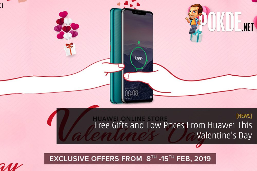 Free Gifts and Low Prices From Huawei This Valentine's Day