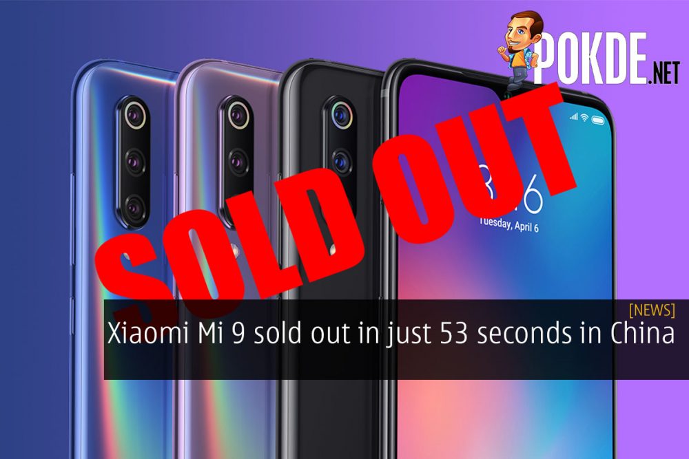 Xiaomi Mi 9 sold out in just 53 seconds in China 20