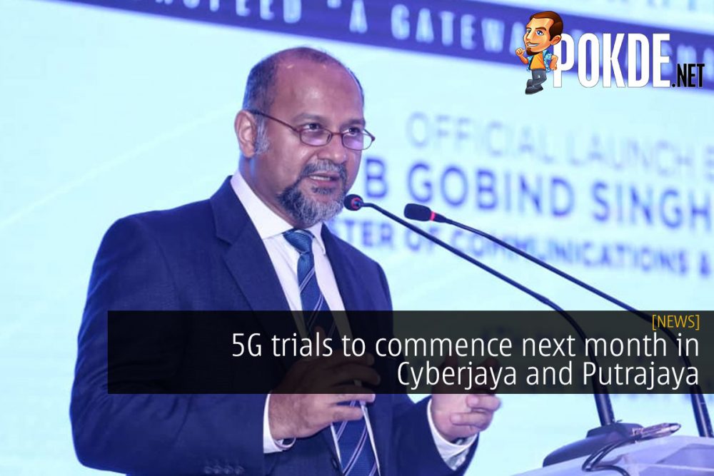 5G trials to commence next month in Cyberjaya and Putrajaya 27