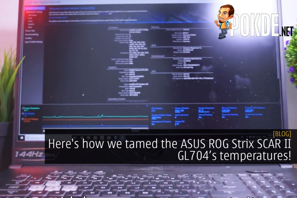 Here's how we tamed the ASUS ROG Strix SCAR II GL704 temperatures! 22