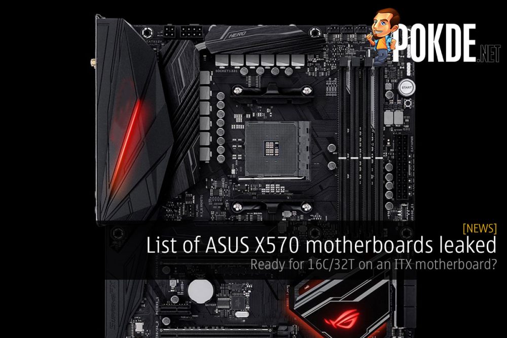 List of ASUS X570 motherboards leaked — ready for 16C/32T on an ITX motherboard? 26