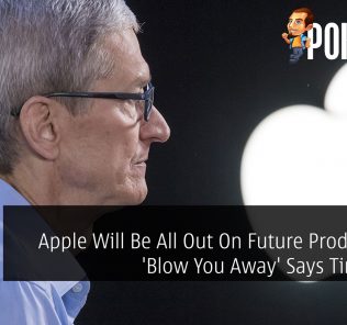 Apple Will Be All Out On Future Products To 'Blow You Away' Says Tim Cook 31