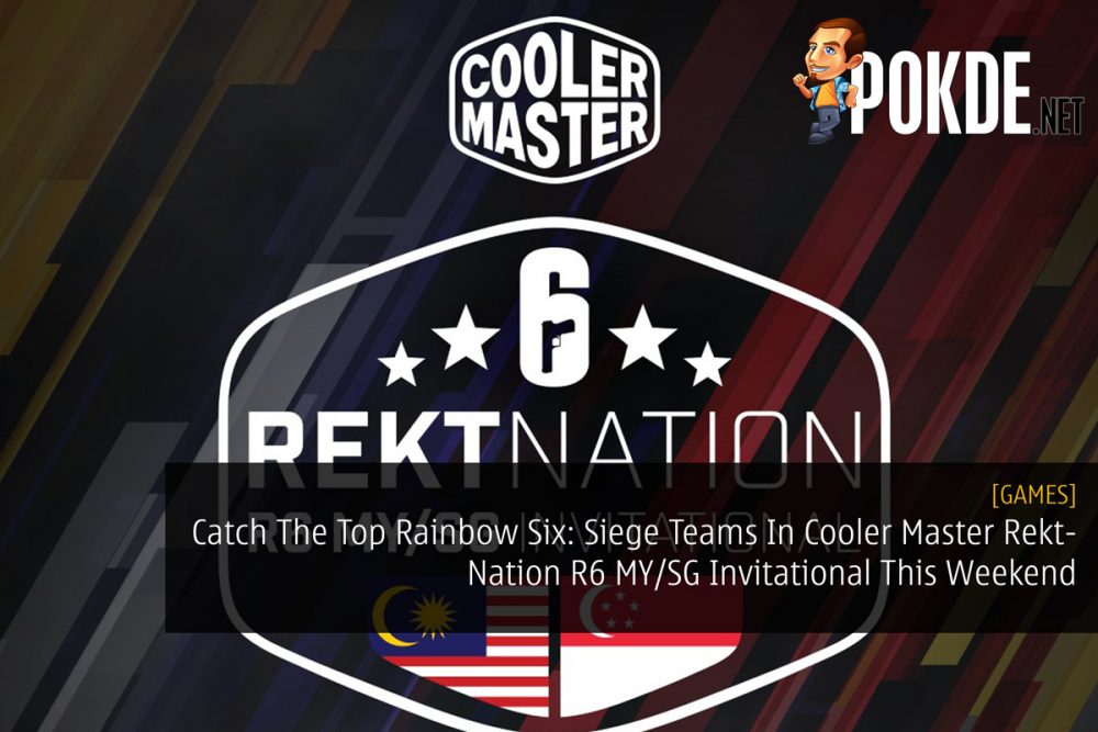 Catch The Top Rainbow Six: Siege Teams In Cooler Master RektNation R6 MY/SG Invitational This Weekend 22