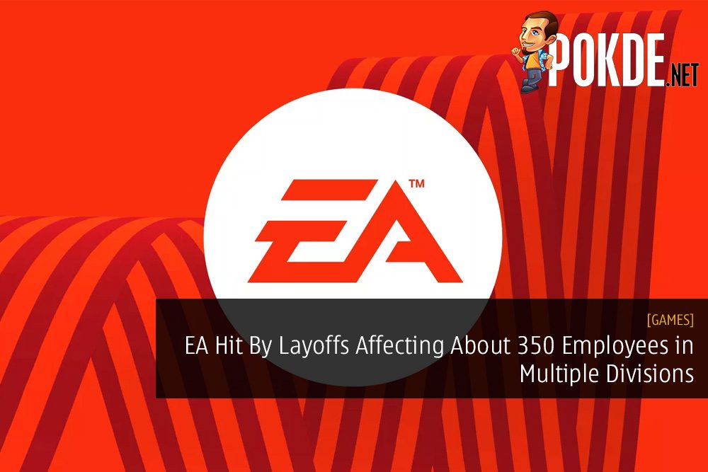 EA Hit By Layoffs Affecting About 350 Employees in Multiple Divisions