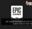 Epic Games Store Dismisses Any "Crappy" Games To Be On Their Platform 31